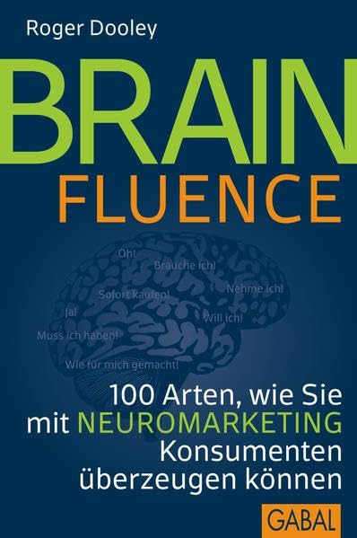 Brainfluence: 100 Arten, wie Sie mit Neuromarketing Konsumenten überzeugen können (Dein Business) Law
