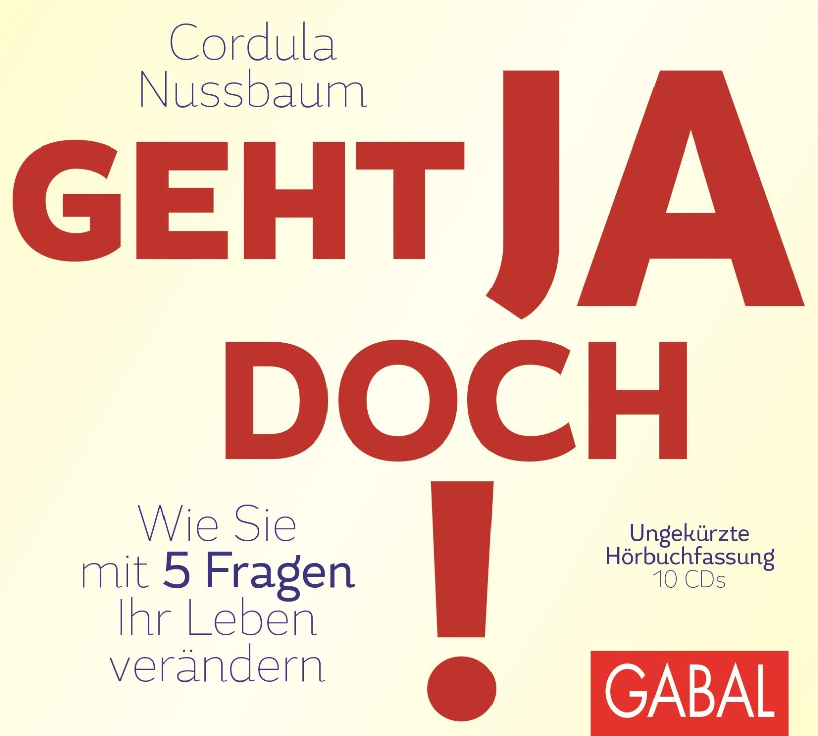 Geht ja doch!: Wie Sie mit 5 Fragen Ihr Leben verändern (Dein Leben) Business, Finance & Career