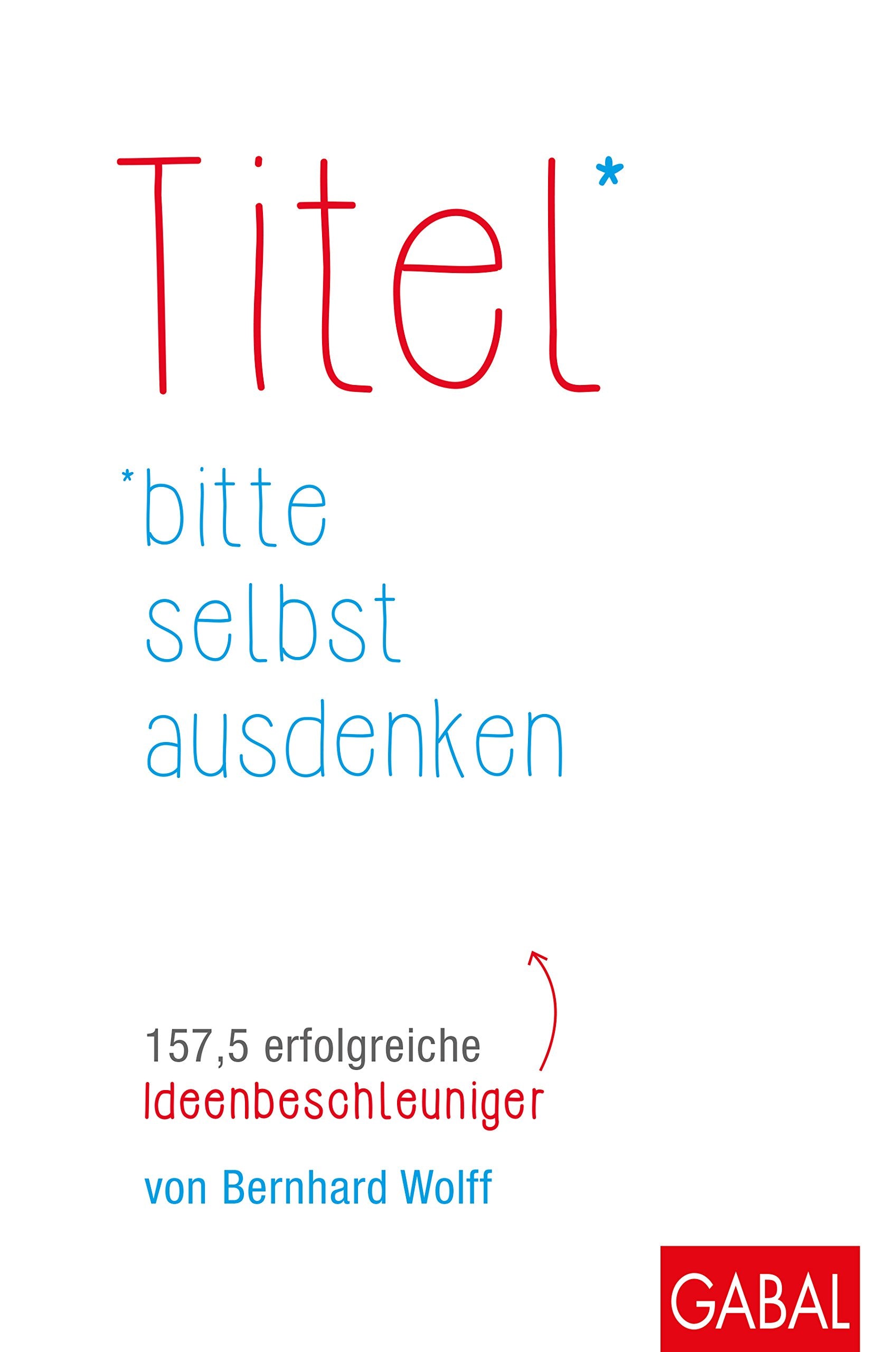 Titel bitte selbst ausdenken Business, Finance & Career Books