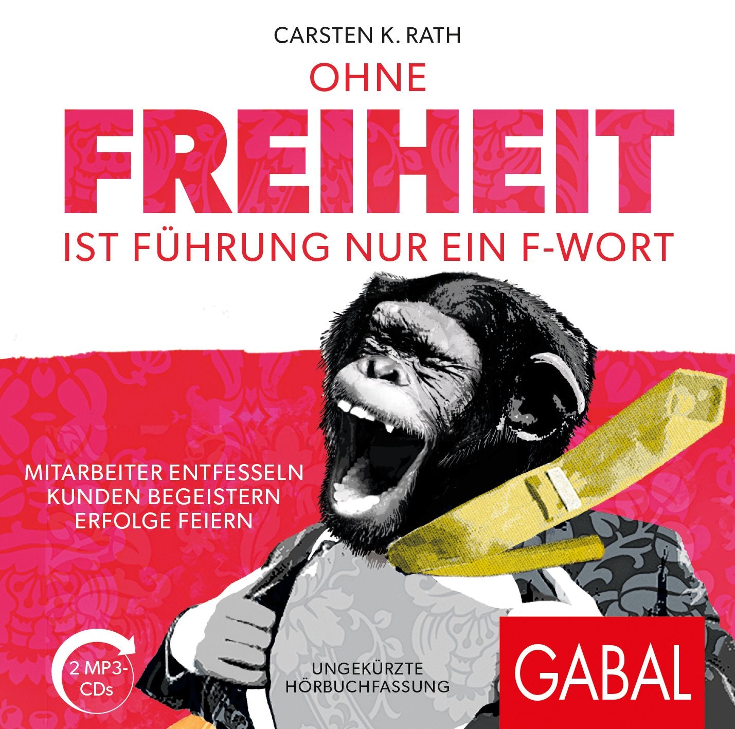 Ohne Freiheit ist Führung nur ein F-Wort Business, Finance & Career