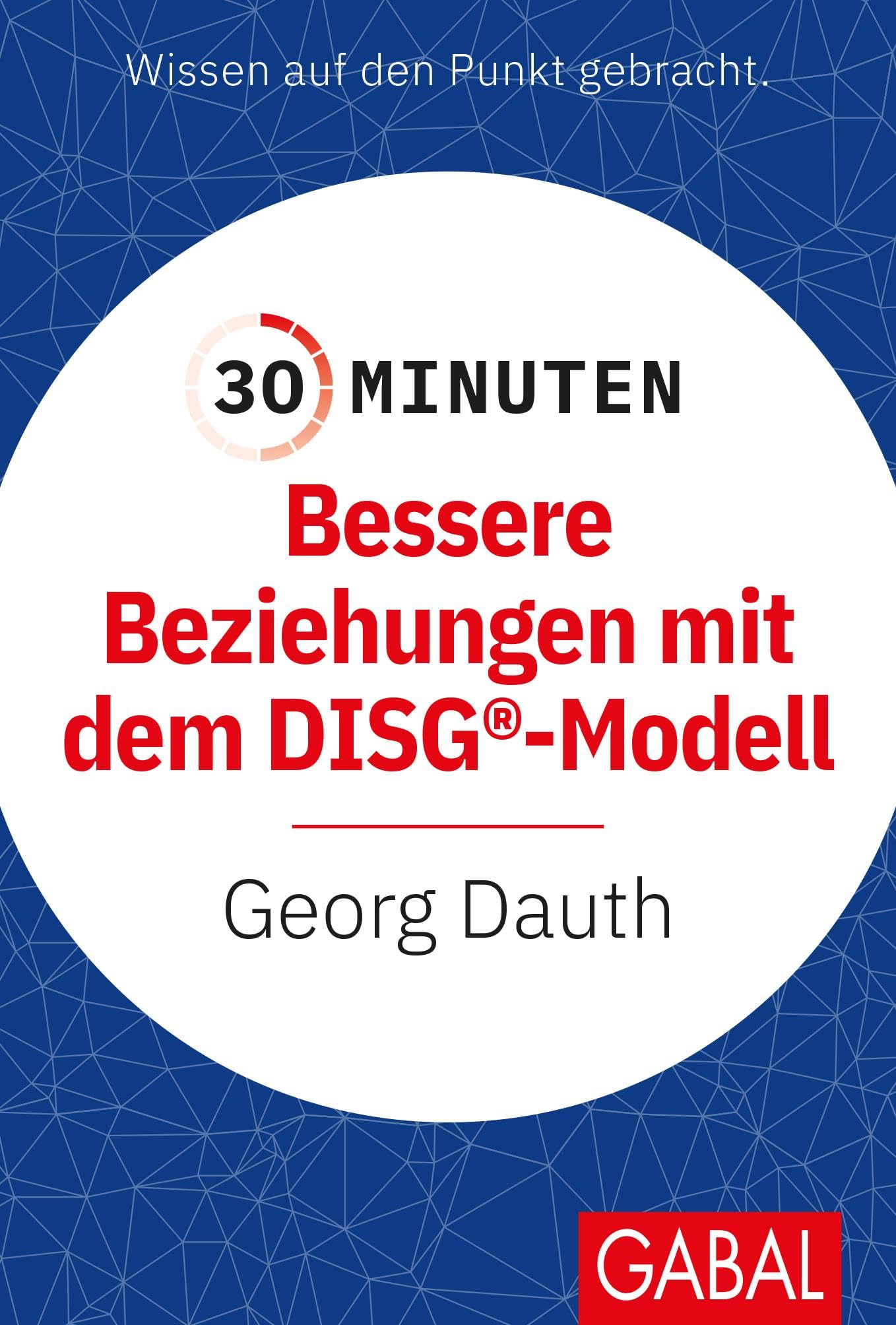 30 Minuten Bessere Beziehungen mit dem DISG®-Modell Business, Finance & Career