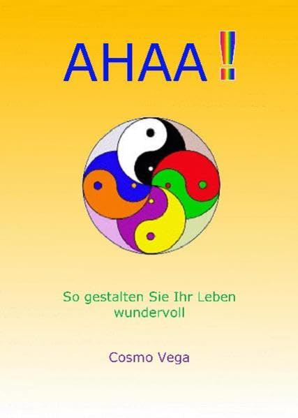 AHAA !: So gestalten Sie Ihr Leben wundervoll Psychology