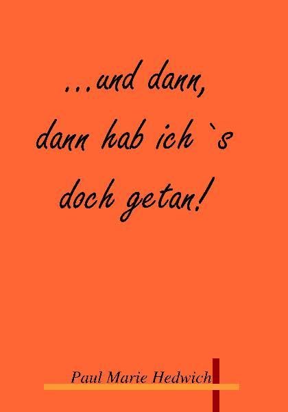 ...und dann, dann hab ich`s doch getan! Contemporary literature
