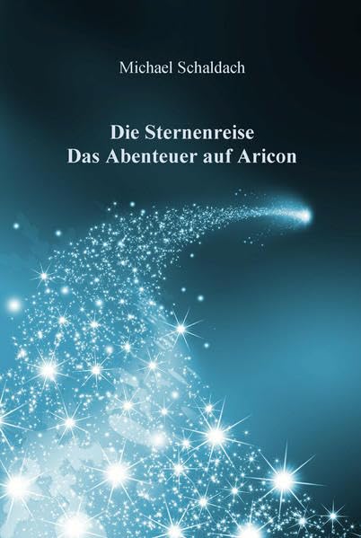 Die Sternenreise - Das Abenteur auf Aricon Contemporary literature