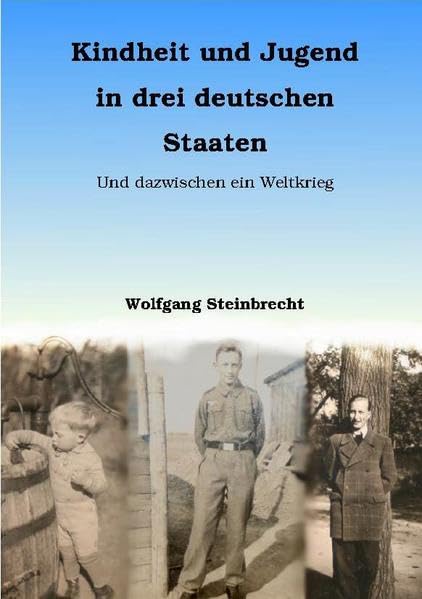 Kindheit und Jugend in drei deutschen Staaten: Und dazwischen ein Weltkrieg Personalities