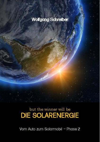 but the winner will be Die Solarenergie: Vom Auto zum Solarmobil - Phase 2 Leisure, Home & Garden