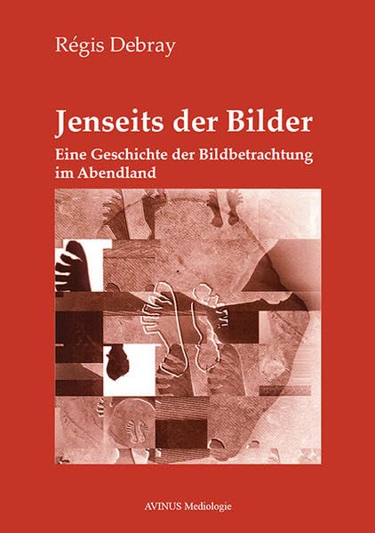Jenseits der Bilder. Eine Geschichte der Bildbetrachtung im Abendland (AVINUS Mediologie) Law