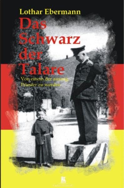 Das Schwarz der Talare: Von einem der auszog, Priester zu werden Memories