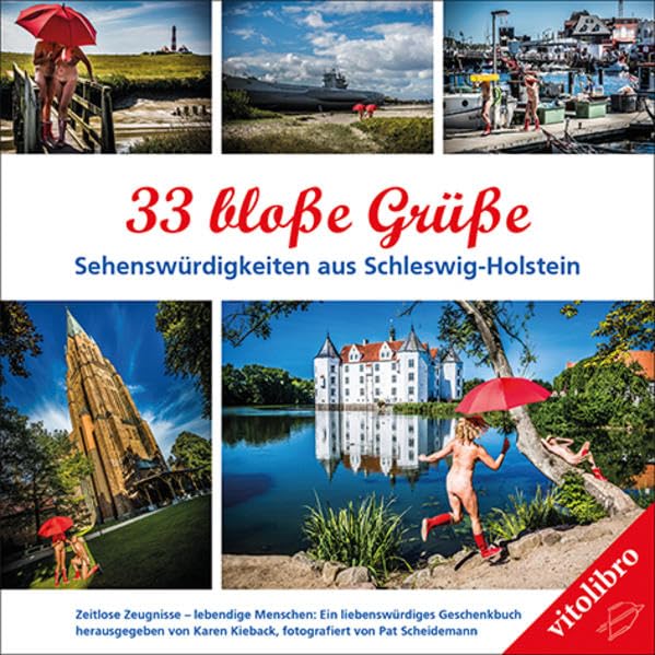33 bloße Grüße – Sehenswürdigkeiten in Schleswig-Holstein: Zeitlose Zeugnisse – lebendige Menschen: Ein liebenswürdiges Geschenkbuch Calendars