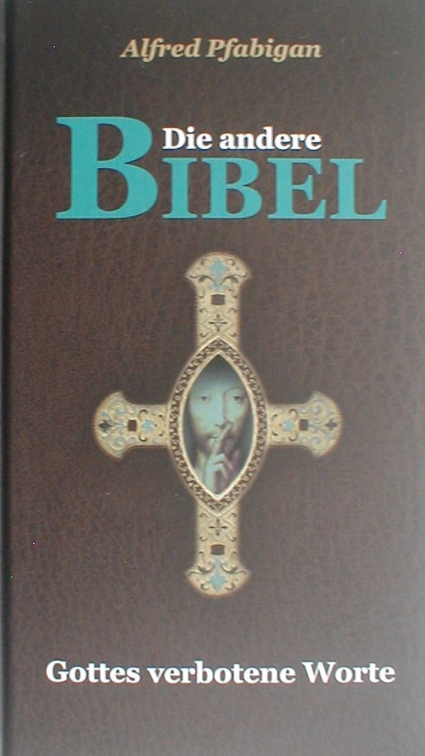Die Andere Bibel. Gottes verbotene Worte Religion & Esotericism