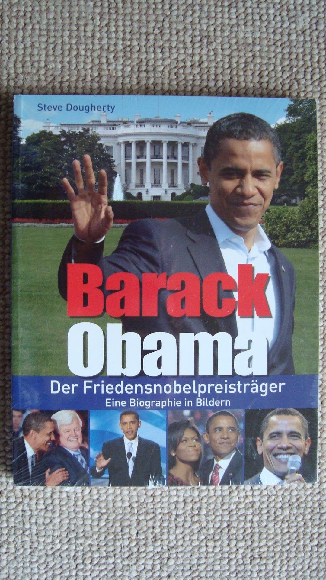 Barack Obama - Der Friedensnobelträger - Eine Biographie in Bildern Books