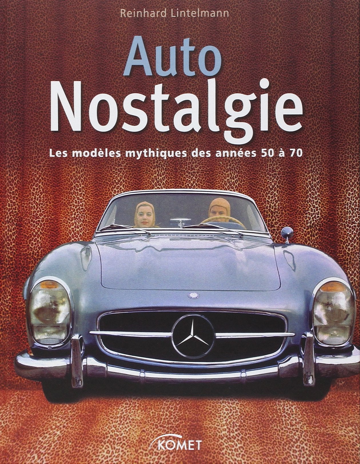 Auto Nostalgie: Les modèles mythiques des années 50 à 70 book