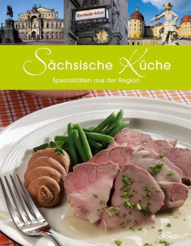 Sächsische Küche: Spezialitäten aus der Region Leisure, Home & Garden