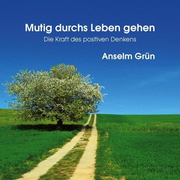 Mutig durchs Leben gehen: Die Kraft des positiven Denkens Lifestyle