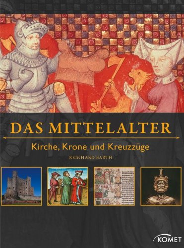 Das Mittelalter: Kirche, Krone und Kreuzzüge Politics & History