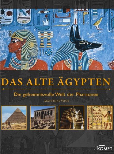 Das Alte Ägypten: Die geheimnisvolle Welt der Pharaonen Politics & History