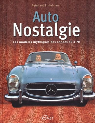 Auto Nostalgie: Les modèles mythiques des années 50 à 70 book