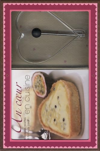 Un coeur en cuisine: Délicieuses recettes en forme de coeur book