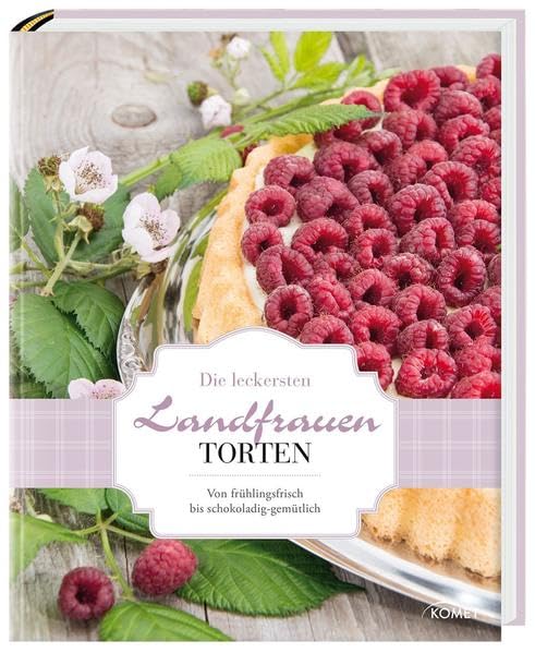 Die leckersten Landfrauen-Torten: Von frühlingsfrisch bis schokoladig-gemütlich Leisure, Home & Garden
