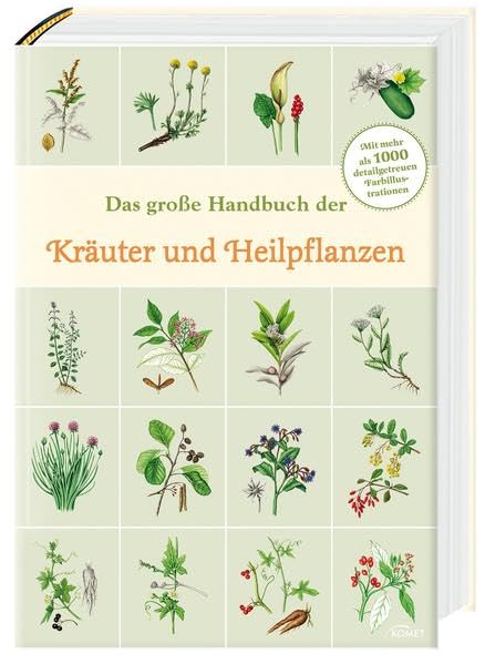 Das große Handbuch der Kräuter und Heilpflanzen Medicine