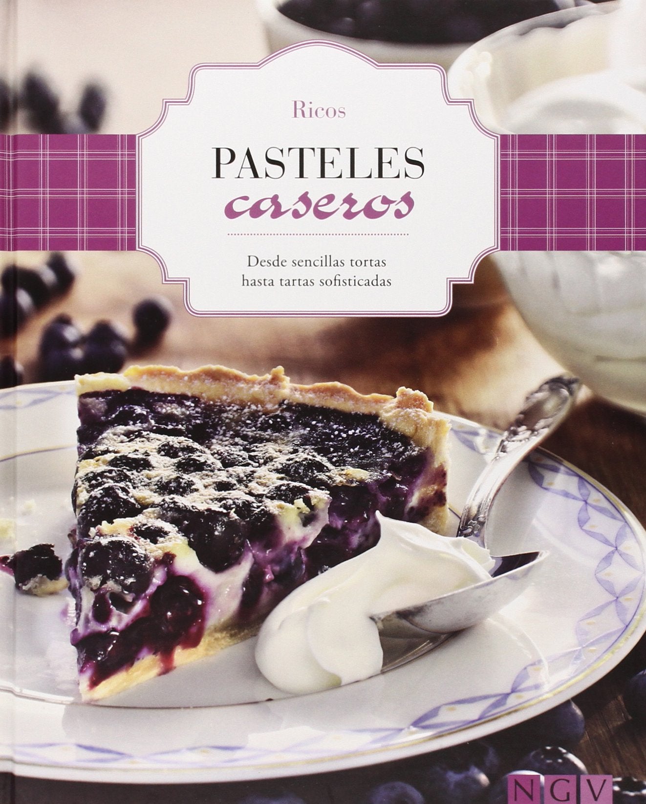 Ricos pasteles caseros: Desde sencillas tortas hasta tartas sofisticadas Books