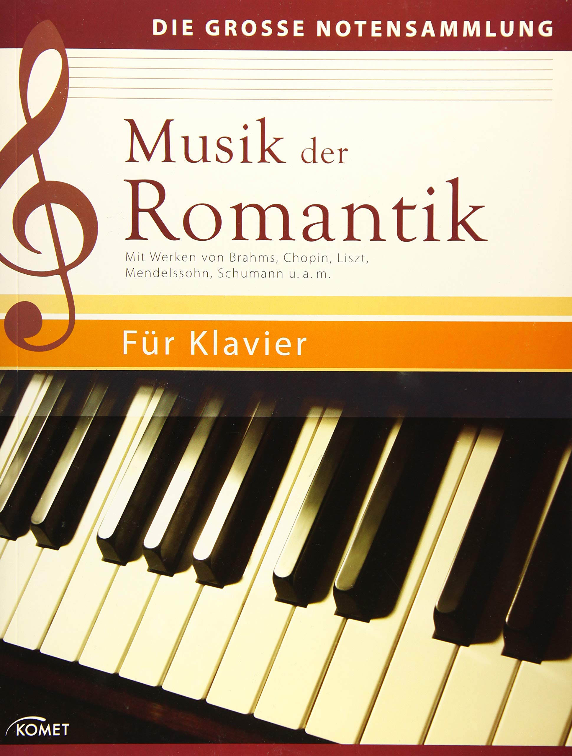 Musik der Romantik: Mit Werken von Brahms, Chopin, Liszt, Mendelssohn, Schumann u.a.m. - Für Klavier (Die große Notensammlung) Sheet Music