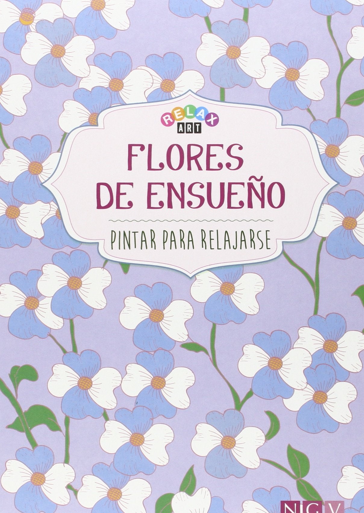 Flores de ensueño: Pintar para relajarse (Relax Art) Books