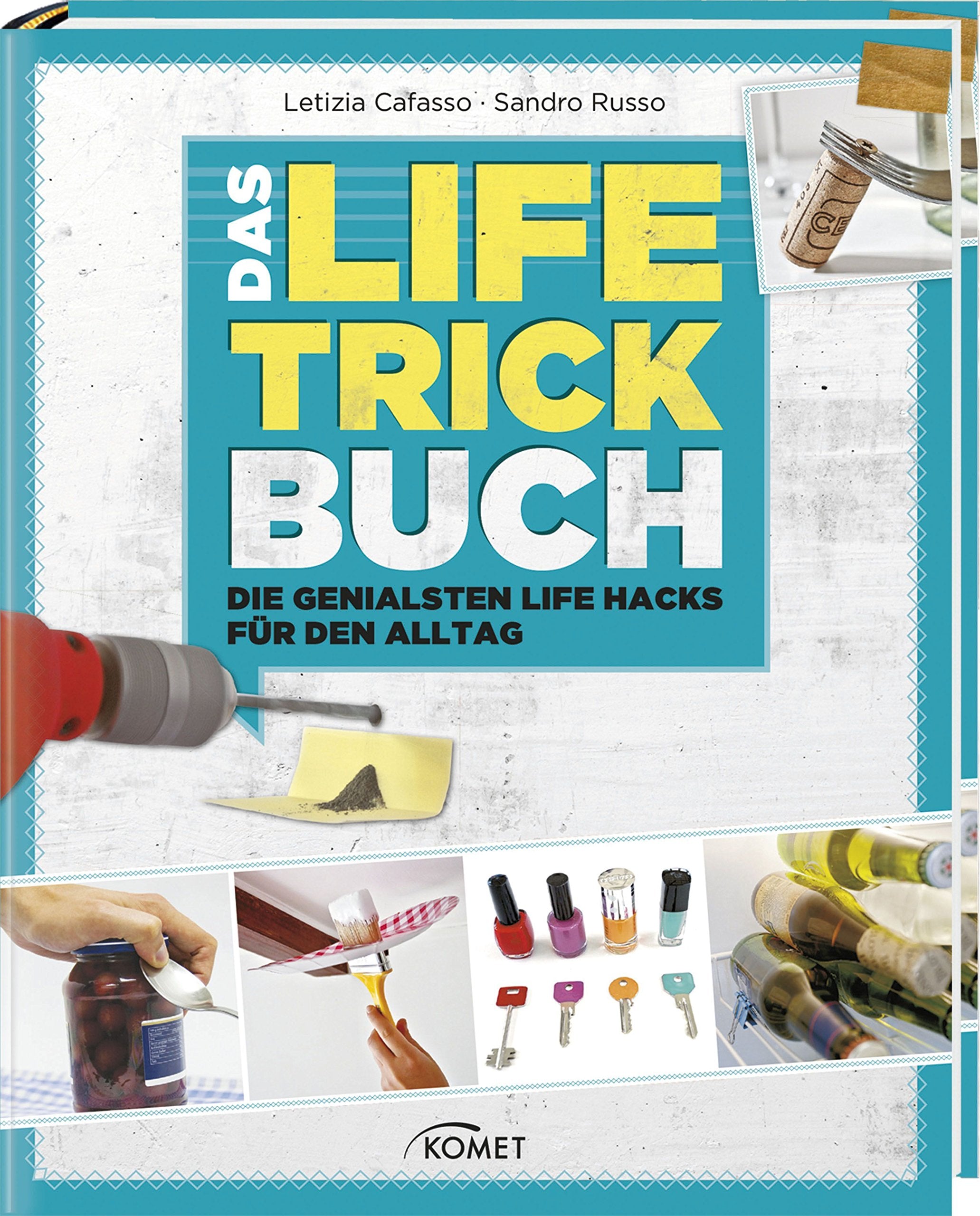 Das Life-Trick-Buch: Die genialsten Life Hacks für den Alltag Lifestyle