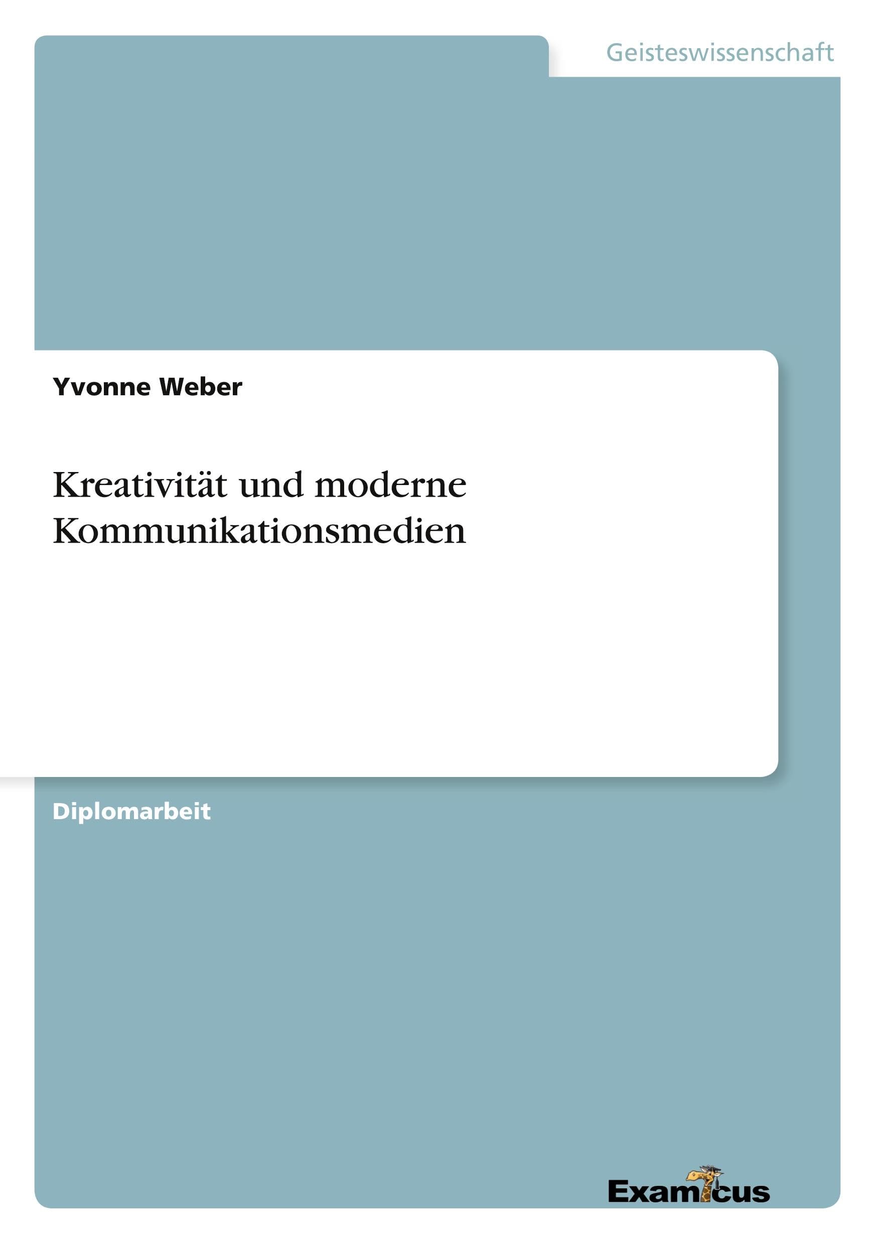 Kreativität und moderne Kommunikationsmedien: Diplomarbeit Law