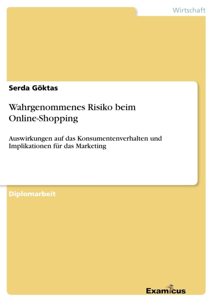 Wahrgenommenes Risiko beim Online-Shopping - Auswirkungen auf das Konsumentenverhalten und Implikationen für das Marketing Law