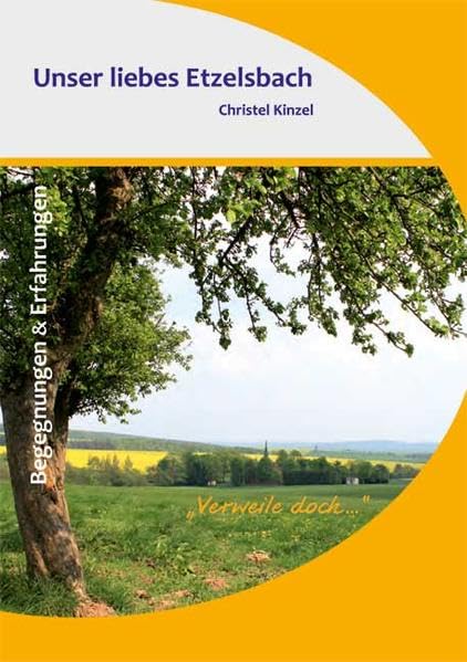 Unser liebes Etzelsbach - "Verweile doch..." Social Sciences