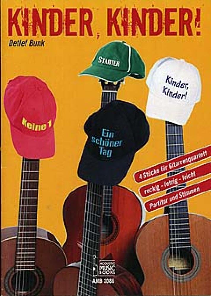 Kinder, Kinder!, für Gitarrenquartett, Partitur und Stimmen: 4 Stücke. Rockig- fetzig - leicht. Spielanweisungen für die rhythmischen Effekte. Deutsch-Englisch Sheet Music