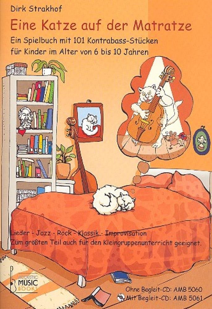 Eine Katze auf der Matratze: Ein Spielbuch mit 101 Kontrabass-Stücken für Kinder im Alter von 6 bis 10 Jahren. Lieder - Jazz - Rock - Klassik - ... ... auch für den Kleingruppenunterricht geeignet Sheet Music