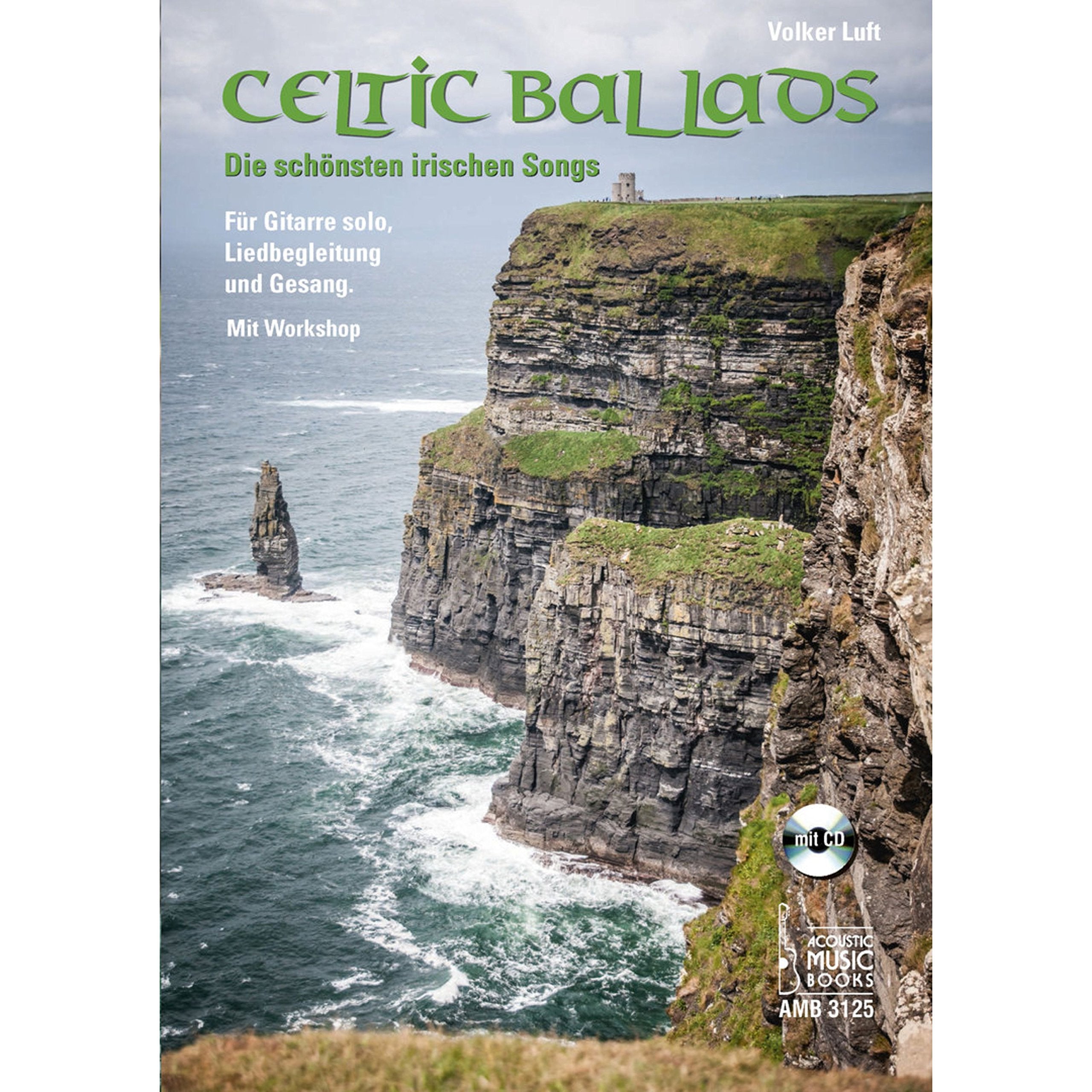 Celtic Ballads: Die schönsten irischen Songs. Für Gitarre solo, Liedbegleitung und Gesang. Mit Workshop. Mit CD Sheet Music