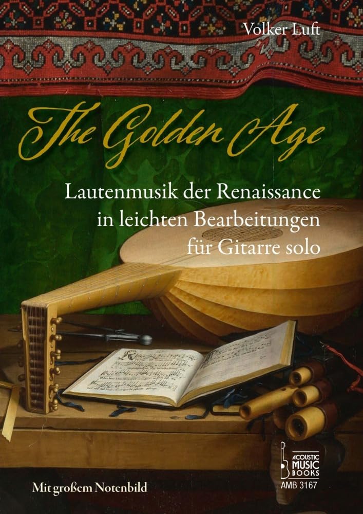 The Golden Age: Lautenmusik der Renaissance in leichten Bearbeitungen für Gitarre solo. Mit großem Notenbild (ohne Tabulaturen) Sheet Music