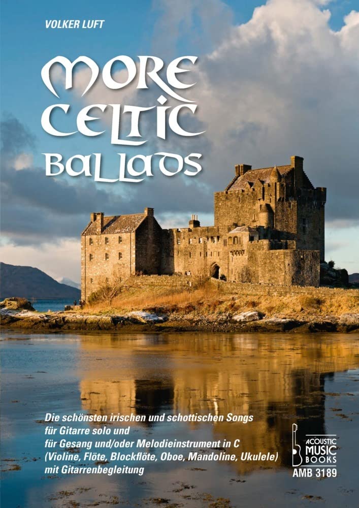 More Celtic Ballads: Die schönsten irischen und schottischen Songs für Gitarre solo und für Gesang und/oder Melodieinstrument in C (Violine, Flöte, ... Mandoline, Ukulele) mit Gitarrenbegleitung Sheet Music