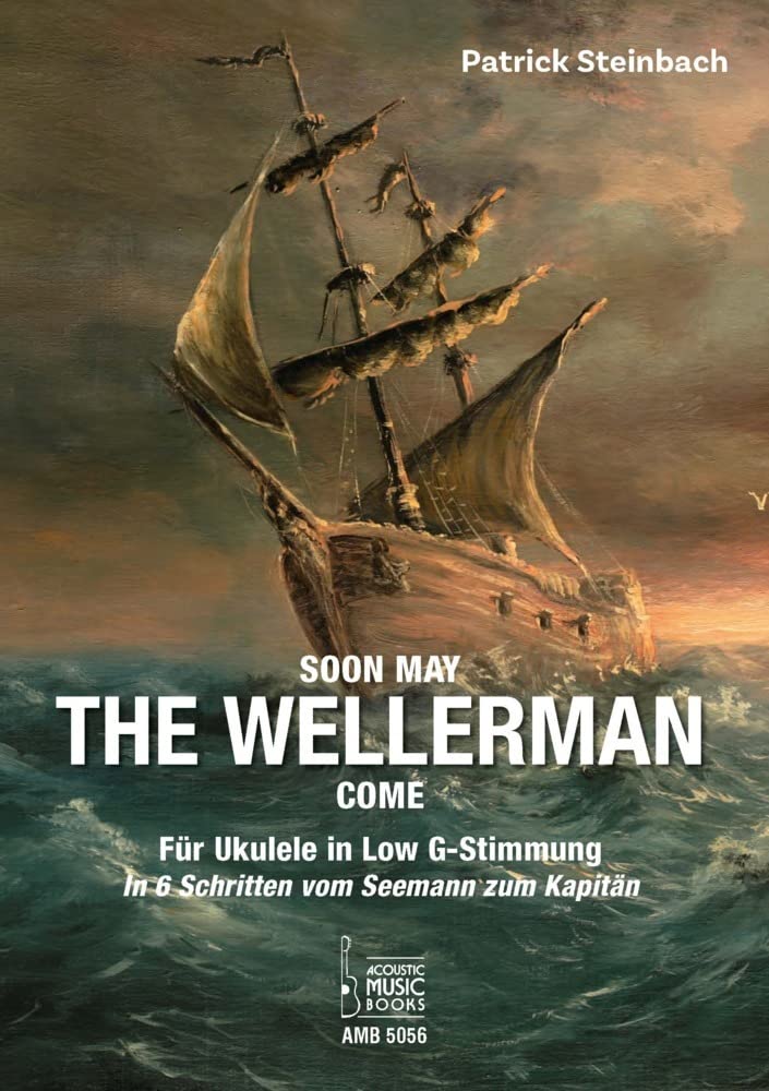Soon May The Wellerman Come. Für Ukulele in Low G-Stimmung: In 6 Schritten vom Seemann zum Kapitän Sheet Music
