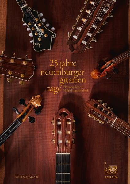 25 Jahre Neuenburger Gitarrentage. Jubilämsedition.: Originalkompositionen und Arrangements der Dozentinnen und Dozenten für Gitarre solo, 2 bis 6 ... und Tabulaturen. Leicht bis mittelschwer Sheet Music