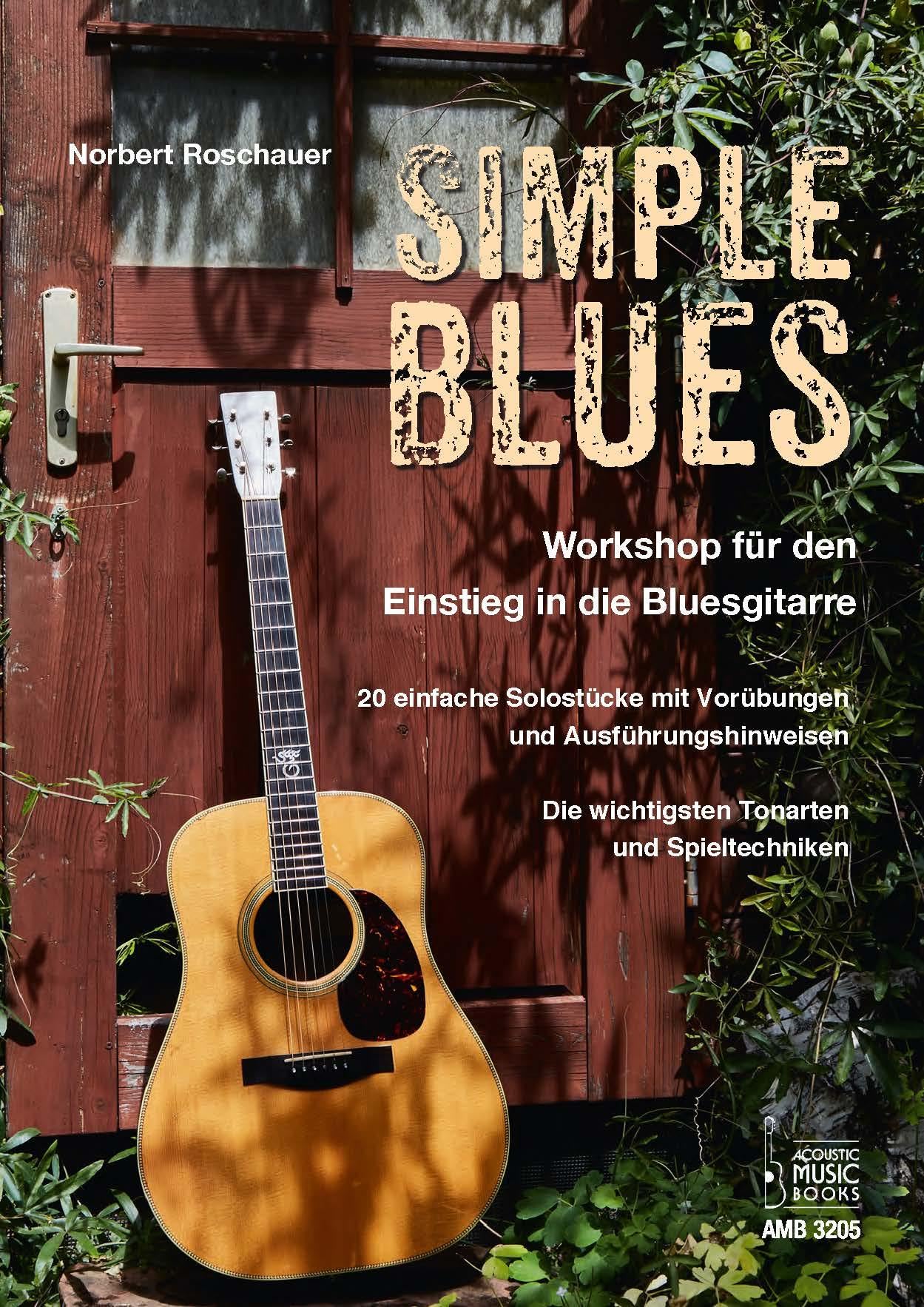 Simple Blues. Workshop für den Einstieg in die Bluesgitarre.: 20 einfache Solostücke mit Vorübungen und Ausführungshinweisen. Die wichtigstenTonarten ... Mit QR-Codes zum Streamen der Tonaufnahmen. Arts & Music