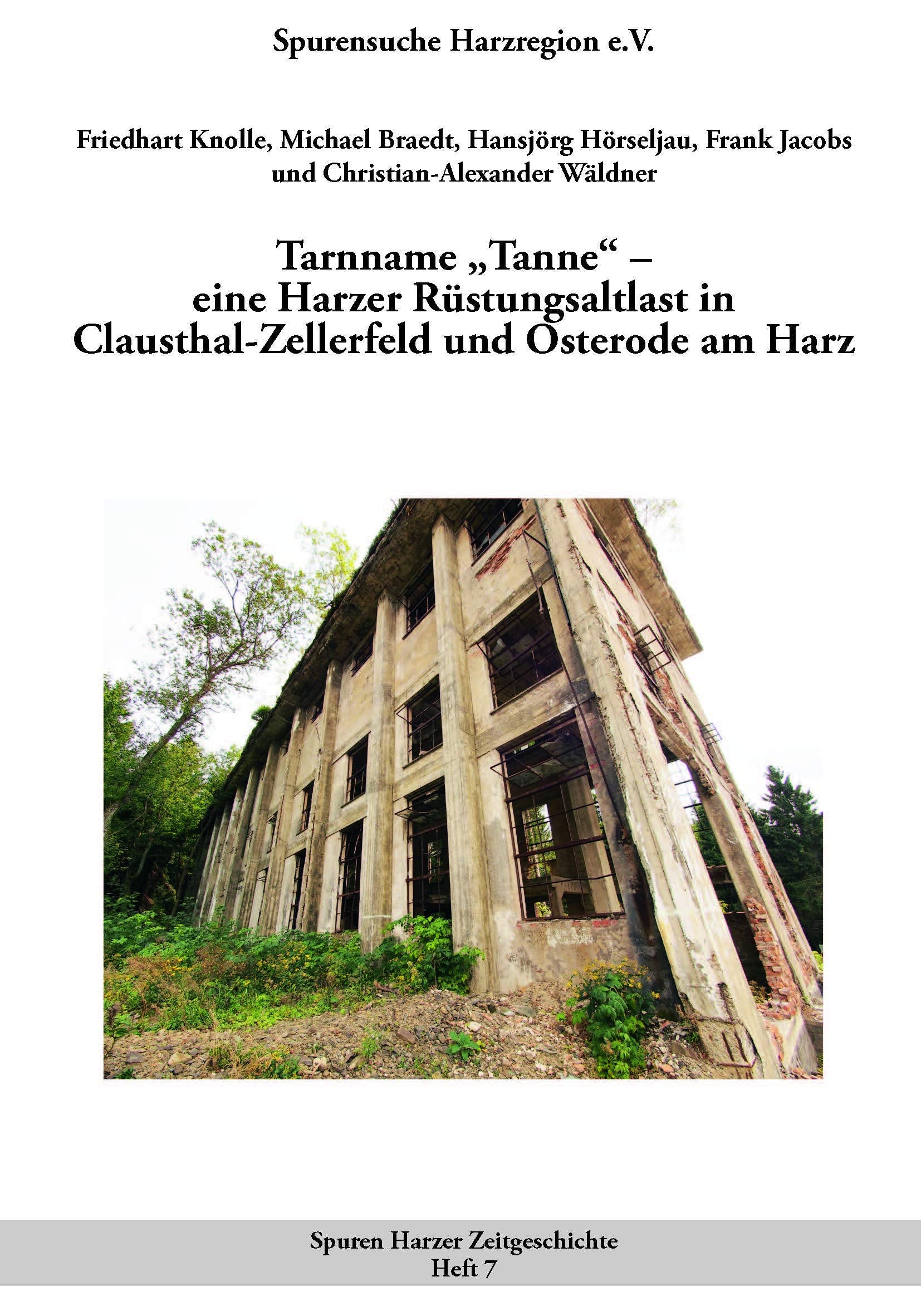 Tarnname "Tanne" - eine Harzer Rüstungsaltlast in CLausthal-Zellerfeld und Osterode am Harz Politics & History