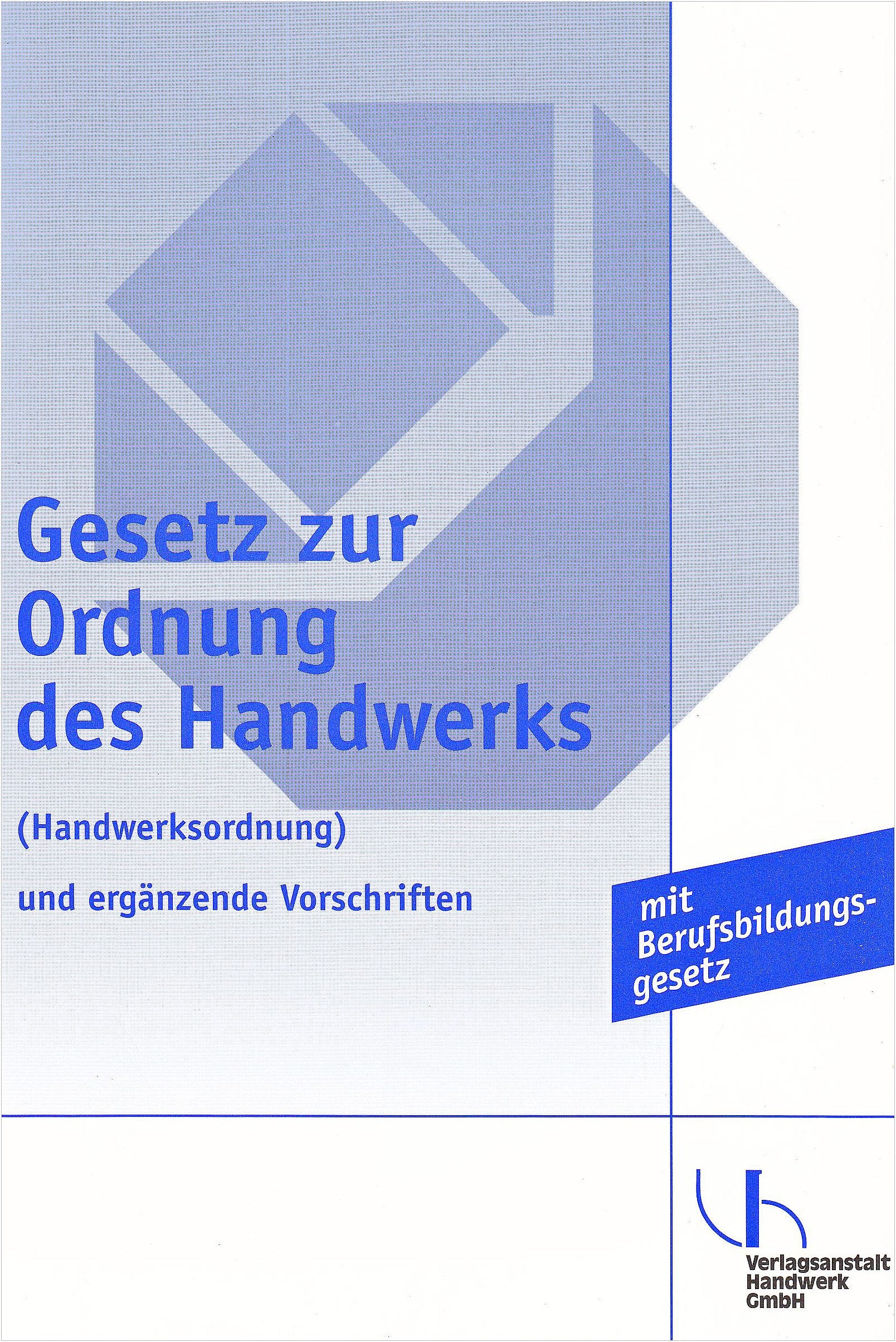 Gesetz zur Ordnung des Handwerks (Handwerksordnung) und ergänzende Vorschriften Law