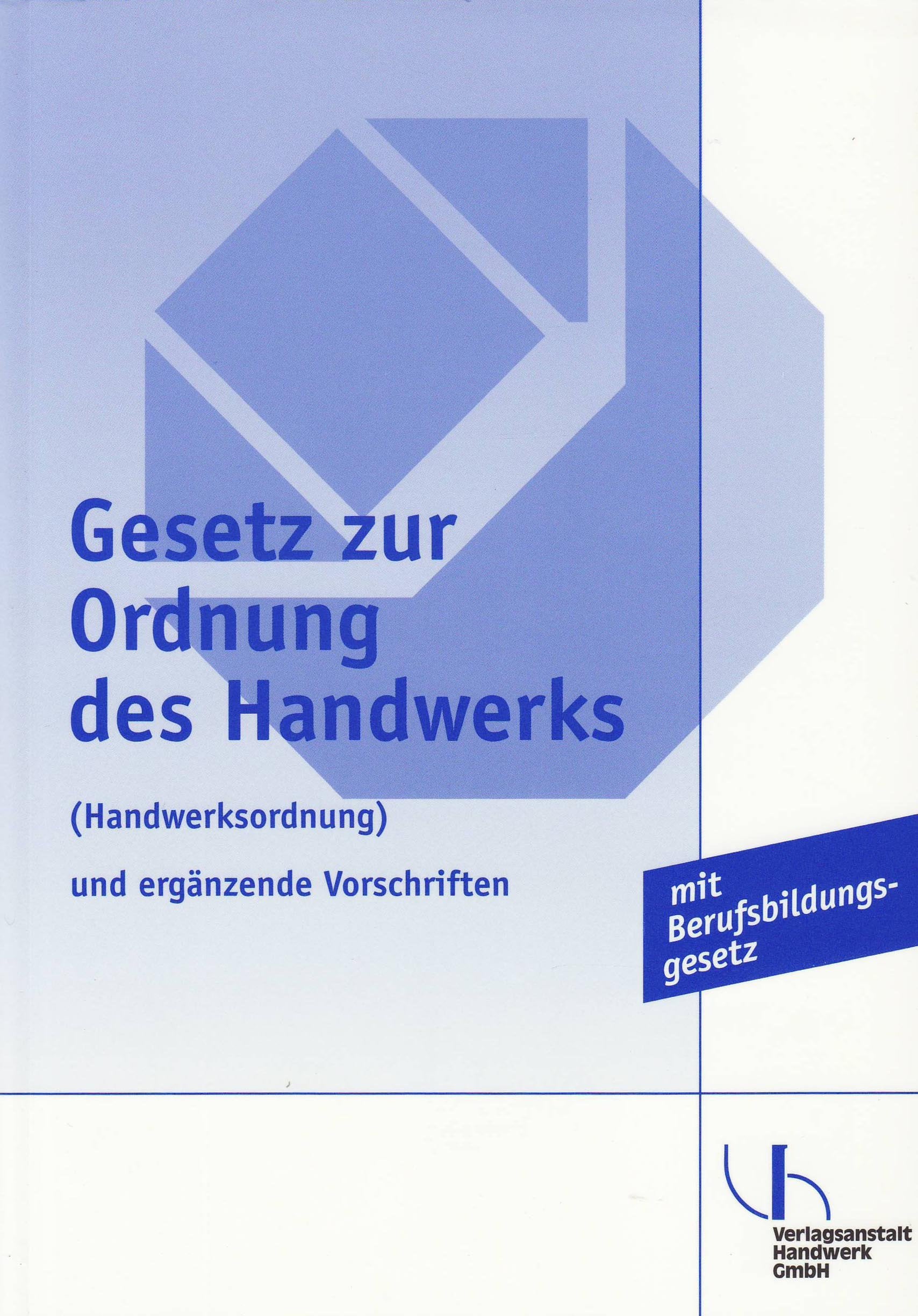 Gesetz zur Ordnung des Handwerks (Handwerksordnung) und ergänzende Vorschriften Books