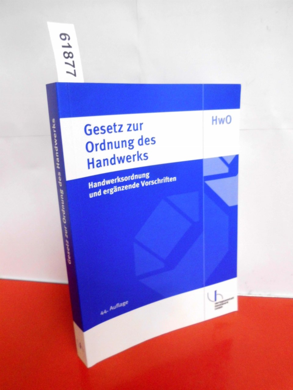 Gesetz zur Ordnung des Handwerks (Handwerksordnung) und ergänzende Vorschriften Law