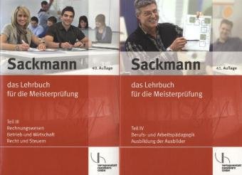Sackmann - das Lehrbuch für die Meisterprüfung: Teil III: Rechnungswesen, Betrieb und Wirtschaft, Recht und Steuern, mit CD-ROM, Teil IV: Berufs- und ... Ausbildung der Ausbilder, mit CD-ROM Business, Finance & Career