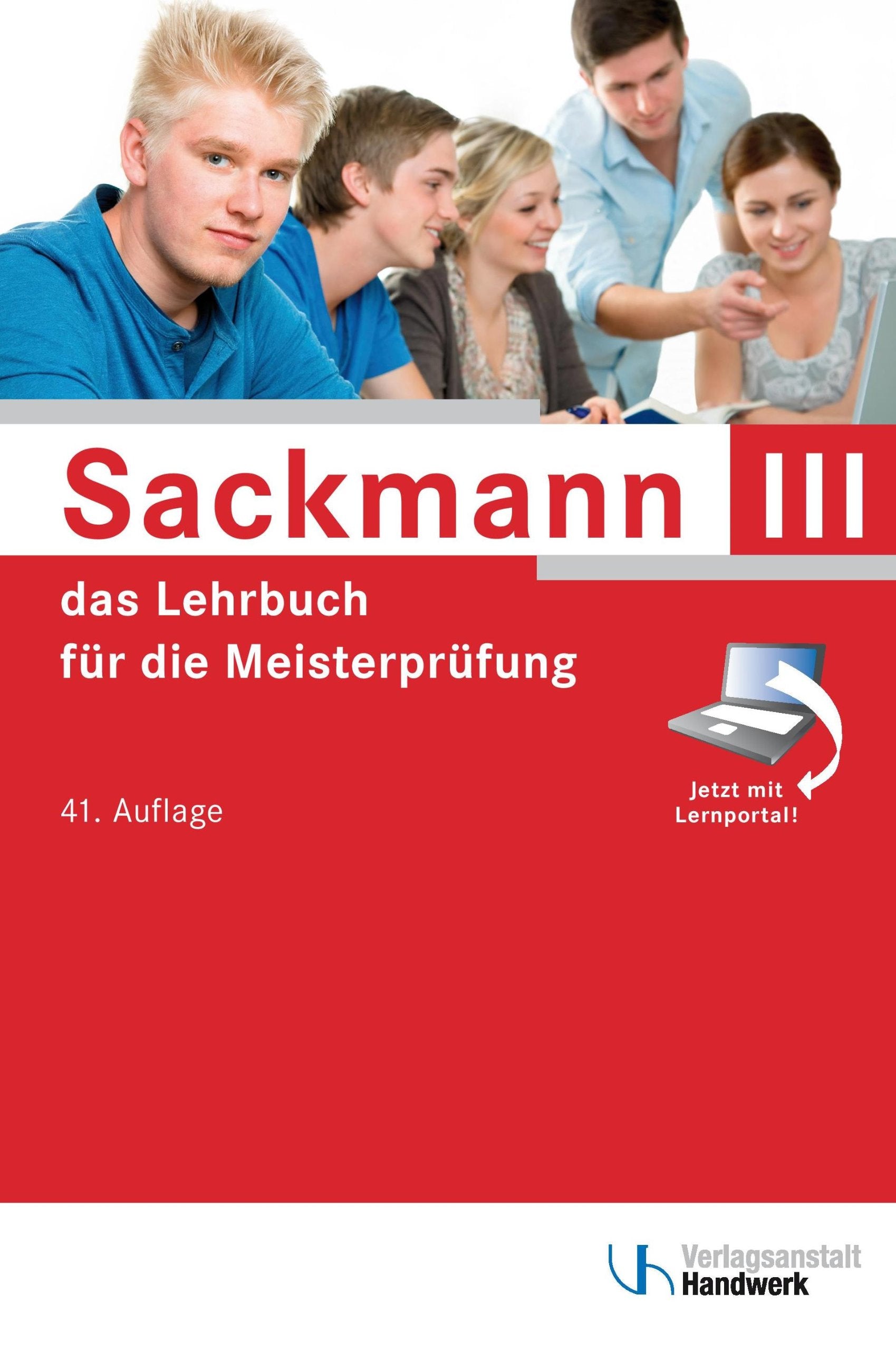 Sackmann - das Lehrbuch für die Meisterprüfung Teil III: Handlungsfeld1: Wettbewerbsfähigkeit von Unternehmen beurteilen, Handlungsfeld 2: Gründungs- ... 3: Unternehmensführungsstrategien entwickeln Business, Finance & Career