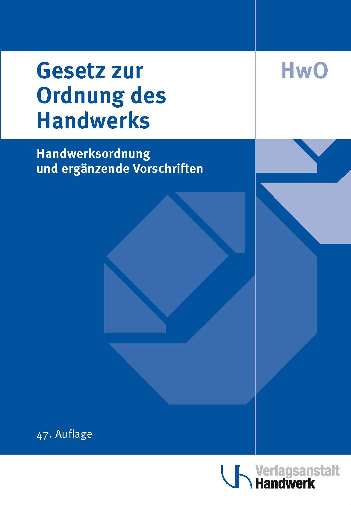 Gesetz zur Ordnung des Handwerks (Handwerksordnung): und ergänzende Vorschriften Law