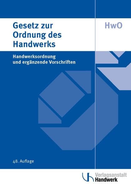 Gesetz zur Ordnung des Handwerks (Handwerksordnung): und ergänzende Vorschriften Law