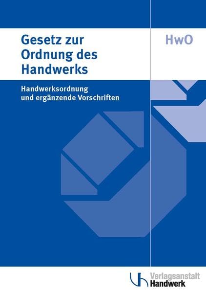 Gesetz zur Ordnung des Handwerks (Handwerksordnung): und ergänzende Vorschriften Law