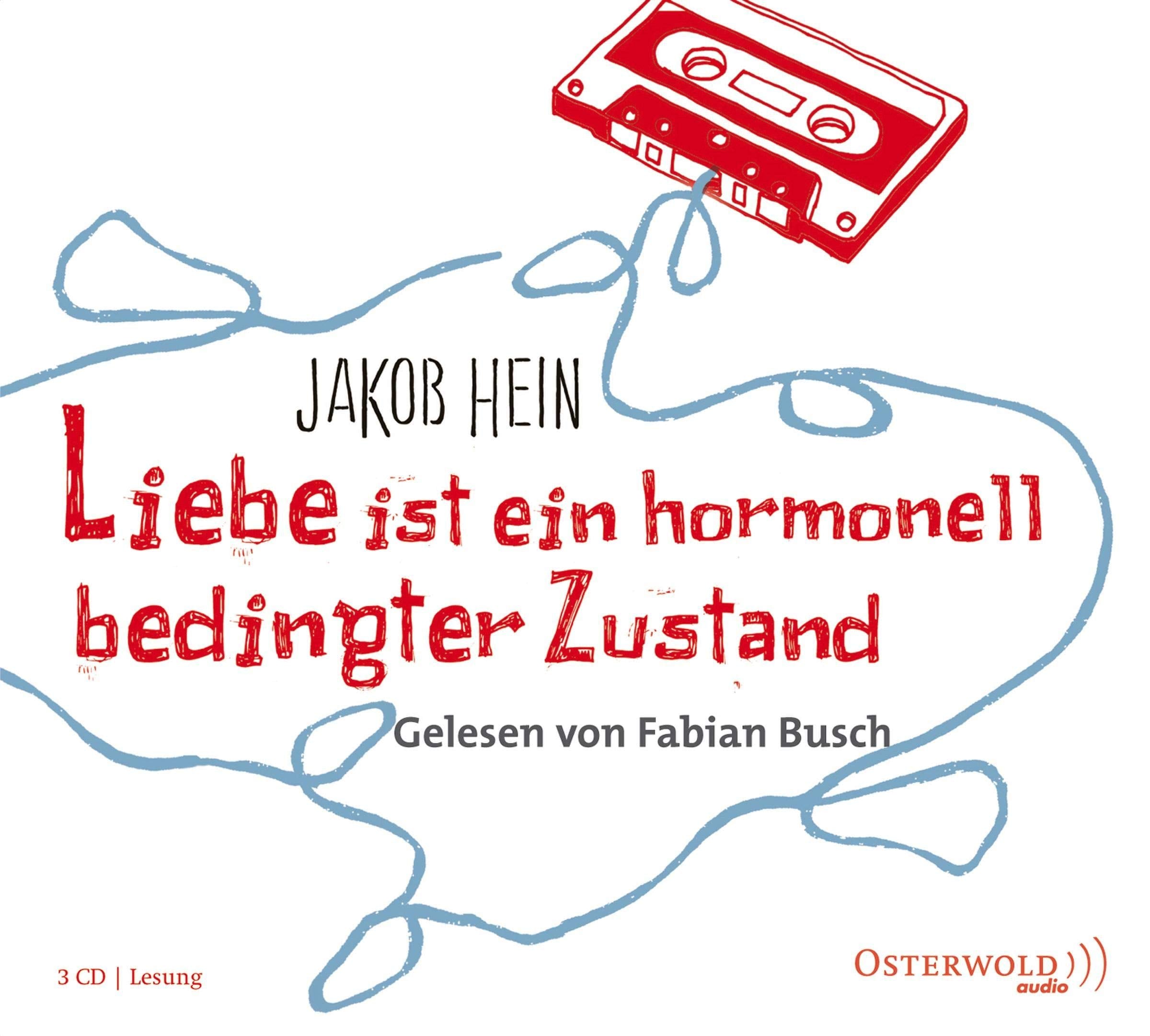 Liebe ist ein hormonell bedingter Zustand: 3 CDs Contemporary literature