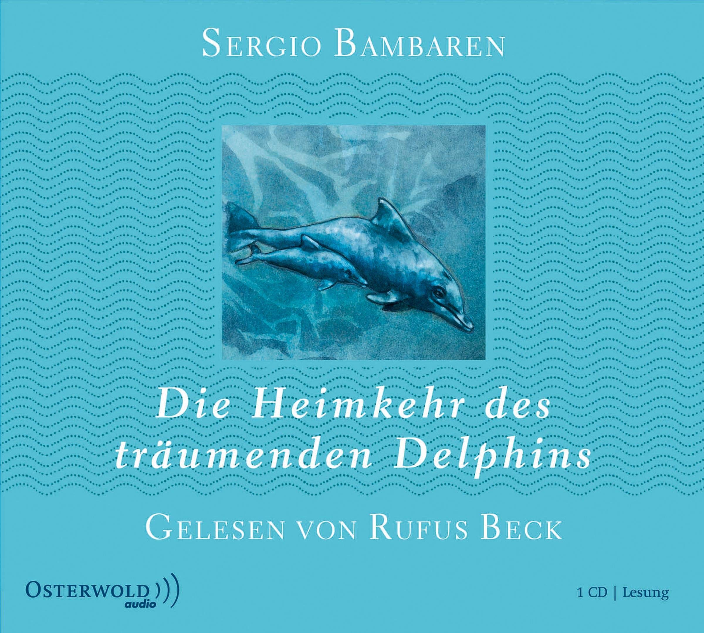Die Heimkehr des träumenden Delphins: 1 CD Contemporary literature